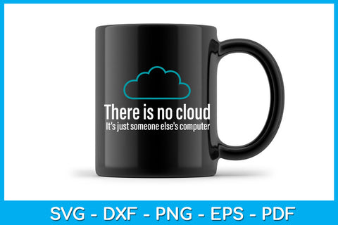 There Is No Cloud It's Just Someone Else's Computer SVG PNG PDF Cut File SVG Creativedesigntee 