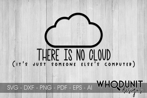 There is no Cloud SVG SVG Whodunit Designs 