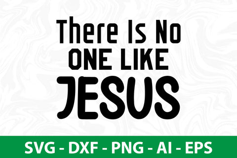 there is no one like jesus svg SVG nirmal108roy 