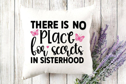 There is no place for secrets in sisterhood SVG SVG Regulrcrative 