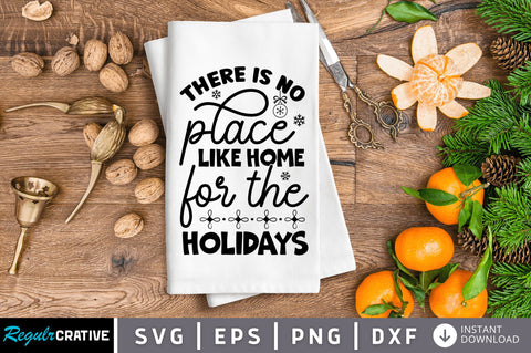 There is no place like home for the holidays SVG SVG Regulrcrative 