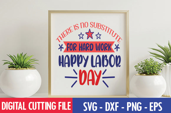 There is no substitute for hard work happy labor day SVG SVG thesvgfactory 