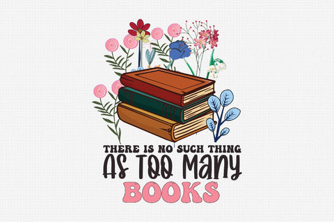 There is No Such Thing As Too Many Books Sublimation Rupkotha 