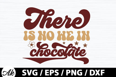 There is no we in chocolate Retro SVG SVG akazaddesign 