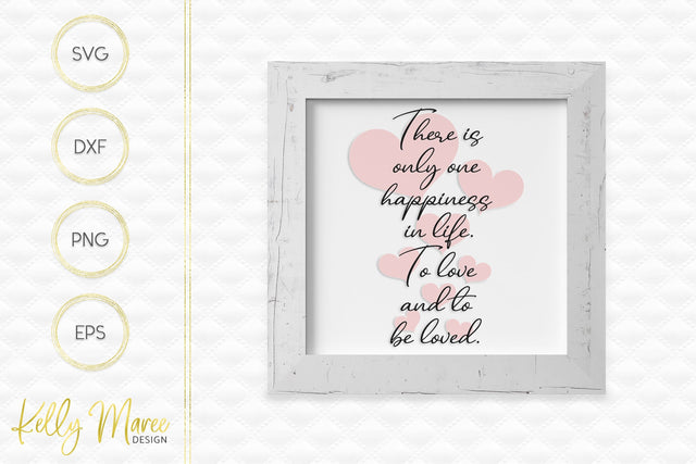 There Is Only One Happiness In Life SVG Kelly Maree Design 