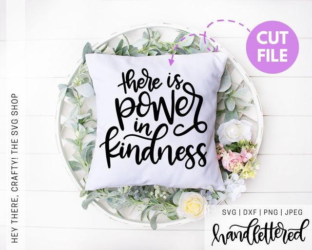 There is Power in Kindness | SVG, PNG, DXF, JPEG SVG Hey There, Crafty! 