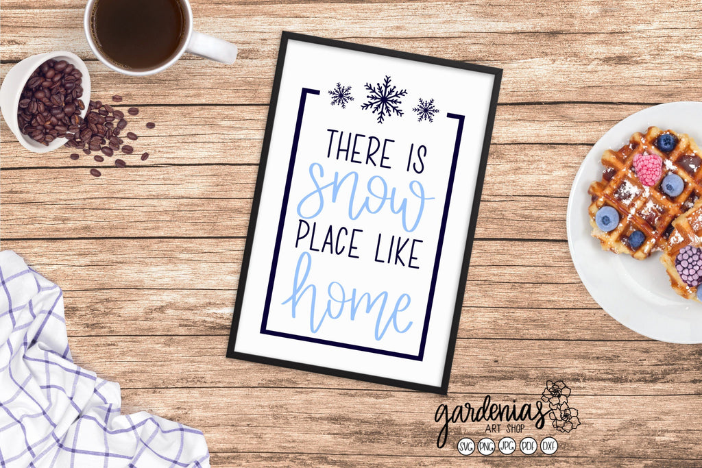 There Is Snow Place Like Home SVG Cut File - So Fontsy