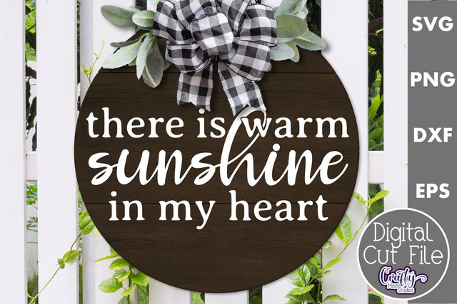 There Is Warm Sunshine In My Heart Svg | Door Sign SVG Crafty Mama Studios 