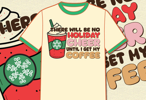There Will Be No Holiday Cheer Until I Get My Coffee Sublimation, Holiday Cheer Sublimation, Christmas Coffee PNG Shirt, Christmas Transparent Background Shirt Print Template Sublimation Depiction Studio 