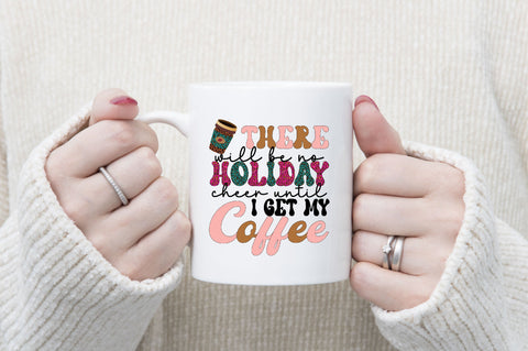 there will be no holiday cheer until i get my coffee Sublimation SVGArt 