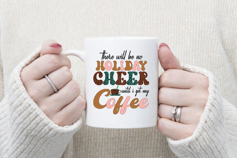 there will be no holiday cheer until i get my coffee Sublimation SVGArt 