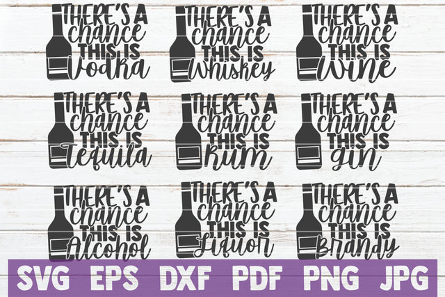 There's A Chance This Is Alcohol Bundle SVG MintyMarshmallows 