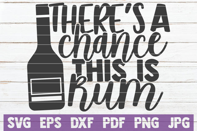 There's A Chance This Is Rum SVG MintyMarshmallows 