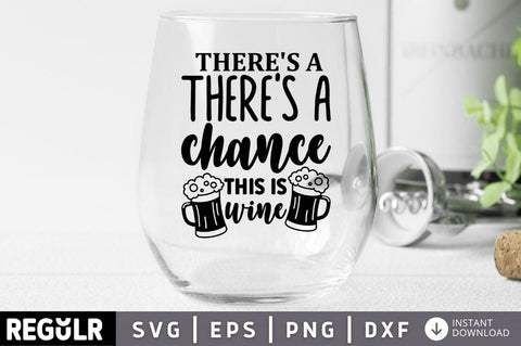 Theres a chance this is wine SVG SVG Regulrcrative 