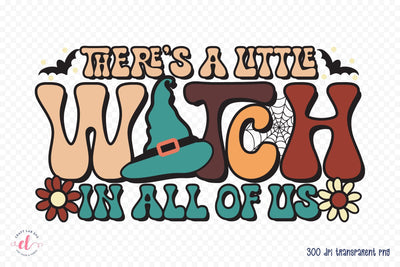 There's a Little Witch in All of Us PNG Sublimation Sublimation CraftLabSVG 