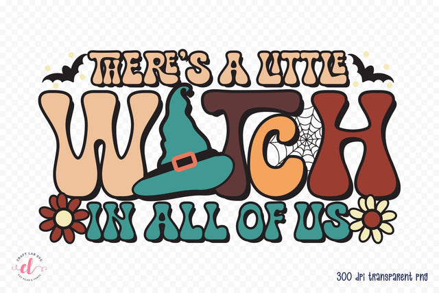 There's a Little Witch in All of Us PNG Sublimation Sublimation CraftLabSVG 
