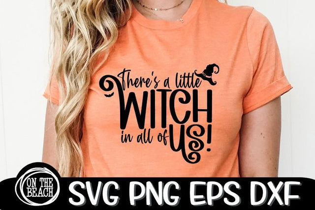 There's A Little Witch In All Of Us - Witch -SVG PNG EPS DXF SVG On the Beach Boutique 