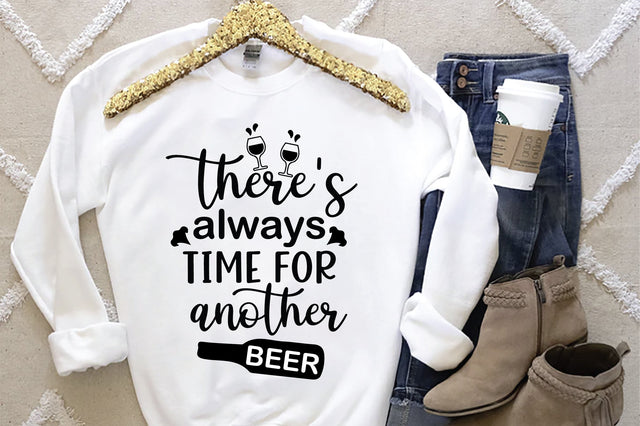 There's Always Time For Another Beer SVG SVG Creativeart88 