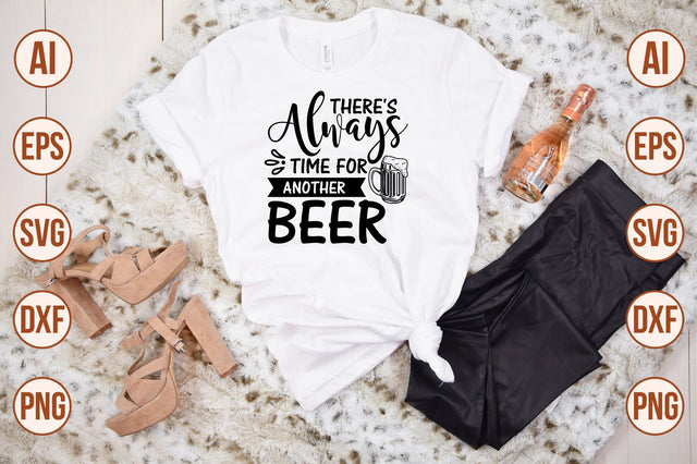 There's Always Time for Another Beer svg SVG shah alam 