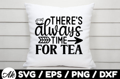 There's always time for tea svg SVG akazaddesign 