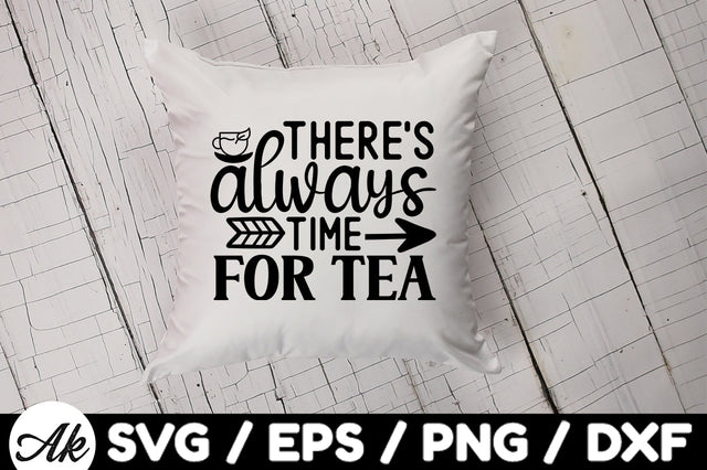 There's always time for tea svg SVG akazaddesign 