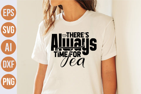 Theres Always Time For Tea svg SVG nirmal108roy 