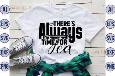 Theres Always Time For Tea svg SVG nirmal108roy 