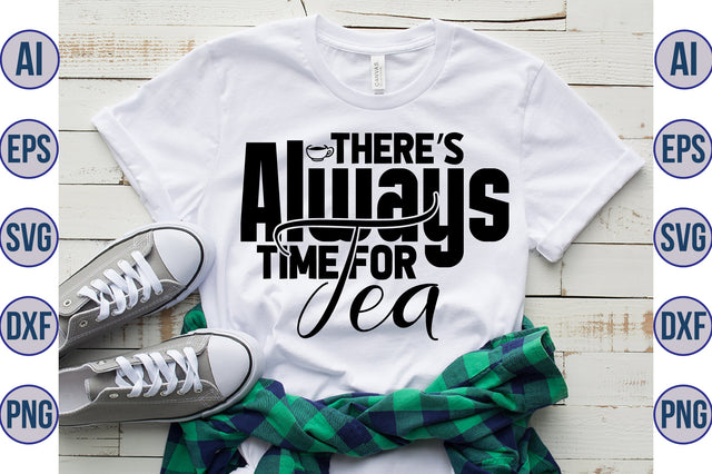 Theres Always Time For Tea svg SVG nirmal108roy 
