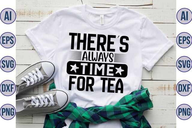 Theres Always Time For Tea svg SVG nirmal108roy 