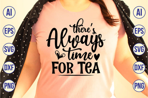 Theres Always Time For Tea svg SVG nirmal108roy 
