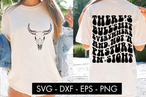 There's Bull Everywhere And Not A Pasture In Sight SVG PNG SVG Freeling Design House 