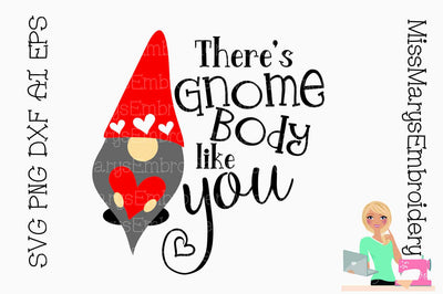 There's Gnome Body like You SVG MissMarysEmbroidery 