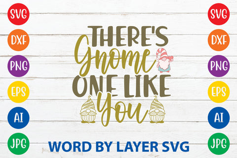 There's Gnome One Like You, Gnome SVG Cut File SVG Rafiqul20606 