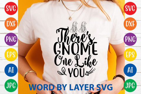 There's Gnome One Like You, Gnome SVG Cut File SVG Rafiqul20606 