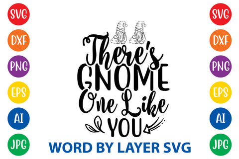 There's Gnome One Like You, Gnome SVG Cut File SVG Rafiqul20606 