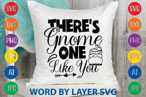 There's Gnome One Like You, Gnome SVG Design SVG Rafiqul20606 