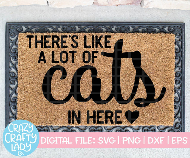 There's Like a Lot of Cats in Here | Welcome Mat SVG Cut File SVG Crazy Crafty Lady Co. 