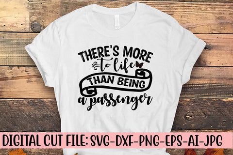 There's More To Life Than Being A Passenger SVG Cut File SVG Syaman 