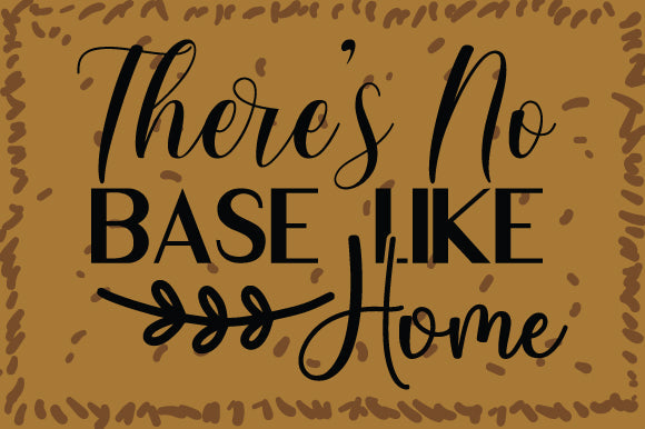 There's No Base Like Home SVG Cut File SVG DesignPlante 503 