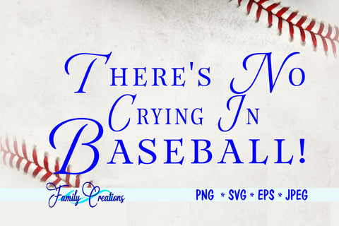 There's No Crying In Baseball SVG Family Creations 