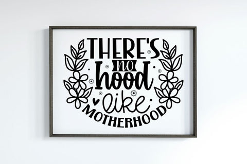 There's no hood like motherhood, Mom Life Svg SVG DESIGNISTIC 