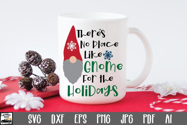 There's No Place Like Gnome for the Holidays SVG Cut File SVG Old Market 