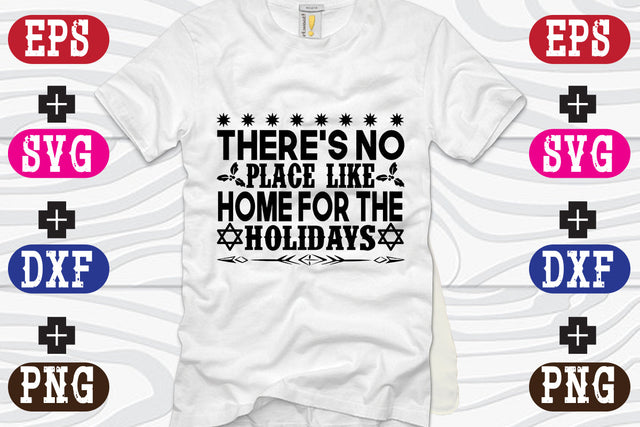 There's No Place Like Home For The Holidays SVG Nurstore 