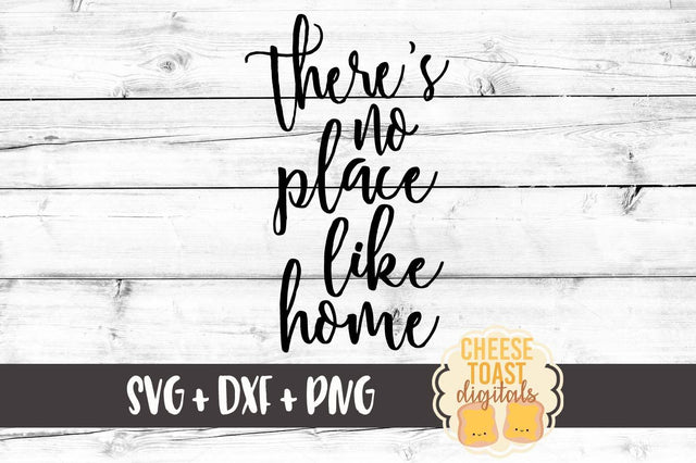 There's No Place Like Home SVG Cheese Toast Digitals 