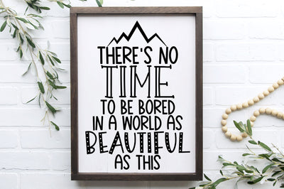 There's No Time To Be Bored In A World As Beautiful As This SVG SVG RedFoxDesignsUS 