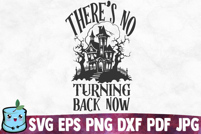 There's No Turning Back Now SVG MintyMarshmallows 