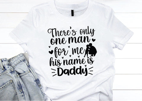 there's only one man for me his name is daddy svg SVG designstore 