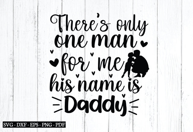 there's only one man for me his name is daddy svg SVG designstore 