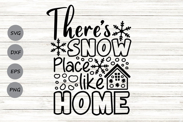 There's Snow Place Like Home| Christmas SVG Cutting Files. SVG CosmosFineArt 