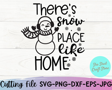 There's Snow Place Like Home Svg, Funny Christmas Svg, Snowmen Svg SVG She Shed Craft Store 